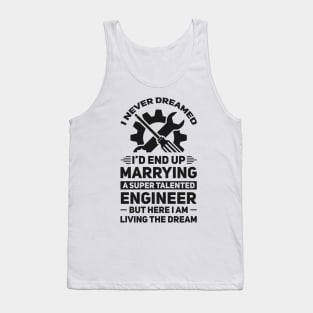 Marrying a super talented engineer Tank Top